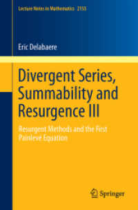 Divergent Series, Summability and Resurgence III : Resurgent Methods and the First Painlevé Equation (Lecture Notes in Mathematics)