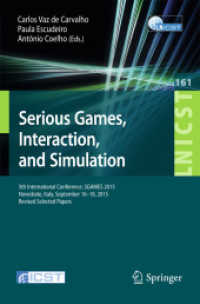Serious Games, Interaction, and Simulation : 5th International Conference, SGAMES 2015, Novedrate, Italy, September 16-18, 2015, Revised Selected Papers (Lecture Notes of the Institute for Computer Sciences, Social Informatics and Telecommunications