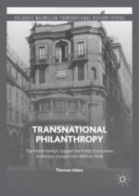 Transnational Philanthropy : The Mond's Family Private Support for Public Institutions in Western Europe (Palgrave Macmillan Transnational History Series) （1st ed. 2016. 2016. 11 SW-Abb., 21 Tabellen. 210 mm）