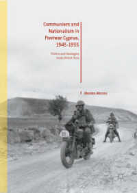 Communism and Nationalism in Postwar Cyprus, 1945-1955 : Politics and Ideologies Under British Rule （1st ed. 2016. 2016. 0 mm）