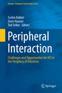 Peripheral Interaction : Challenges and Opportunities for HCI in the Periphery of Attention (Human-computer Interaction Series)