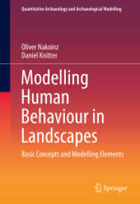 Modelling Human Behaviour in Landscapes : Basic Concepts and Modelling Elements (Quantitative Archaeology and Archaeological Modelling)