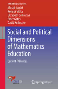 Social and Political Dimensions of Mathematics Education : Current Thinking (ICME-13 Topical Surveys) （1st ed. 2016. 2016. viii, 37 S. VIII, 37 p. 235 mm）