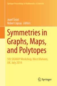Symmetries in Graphs, Maps, and Polytopes : 5th SIGMAP Workshop, West Malvern, UK, July 2014 (Springer Proceedings in Mathematics & Statistics)