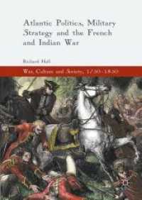 Atlantic Politics, Military Strategy and the French and Indian War (War, Culture and Society, 1750-1850)