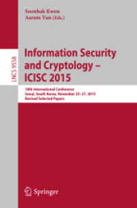 Information Security and Cryptology - ICISC 2015 : 18th International Conference, Seoul, South Korea, November 25-27, 2015, Revised Selected Papers (Lecture Notes in Computer Science)