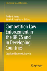 BRICSおよび途上国における競争法の施行：法的・経済的側面<br>Competition Law Enforcement in the BRICS and in Developing Countries : Legal and Economic Aspects (International Law and Economics)