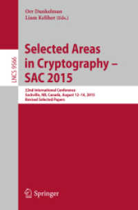Selected Areas in Cryptography - SAC 2015 : 22nd International Conference, Sackville, NB, Canada, August 12-14, 2015, Revised Selected Papers (Lecture Notes in Computer Science)