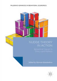 ナッジ理論の実践：政策と市場における行動経済学の応用<br>Nudge Theory in Action : Behavioral Design in Policy and Markets (Palgrave Advances in Behavioral Economics)