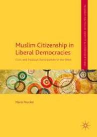 Muslim Citizenship in Liberal Democracies : Civic and Political Participation in the West (Palgrave Politics of Identity and Citizenship)