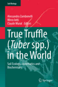 True Truffle (Tuber spp.) in the World : Soil Ecology, Systematics and Biochemistry (Soil Biology)