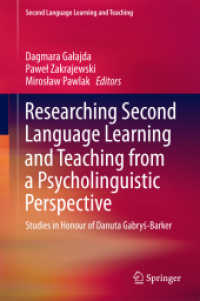 Researching Second Language Learning and Teaching from a Psycholinguistic Perspective : Studies in Honour of Danuta Gabryś-Barker (Second Language Learning and Teaching)
