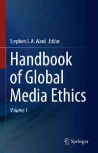 グローバル・メディア倫理ハンドブック<br>Handbook of Global Media Ethics, 2 Teile (Handbook of Global Media Ethics) （1st ed. 2021. 2021. xxxii, 1460 S. XXXII, 1460 p. 1 illus. In 2 volume）