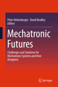 Mechatronic Futures : Challenges and Solutions for Mechatronic Systems and their Designers