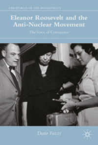 Eleanor Roosevelt and the Anti-Nuclear Movement : The Voice of Conscience (The World of the Roosevelts)