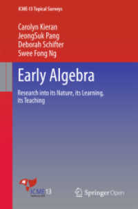 Early Algebra : Research into its Nature, its Learning, its Teaching (ICME-13 Topical Surveys) （1st ed. 2016. 2016. viii, 42 S. VIII, 42 p. 7 illus. 235 mm）