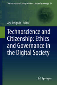 Technoscience and Citizenship: Ethics and Governance in the Digital Society (The International Library of Ethics, Law and Technology)