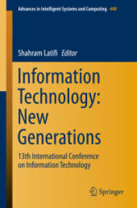 Information Technology: New Generations : 13th International Conference on Information Technology (Advances in Intelligent Systems and Computing 448) （1st ed. 2016. 2017. xxi, 1306 S. XXI, 1306 p. 495 illus. 235 mm）