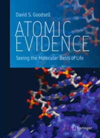 分子から見る生命（図版多数）<br>Atomic Evidence : Seeing the Molecular Basis of Life