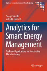自動車産業のスマート・エネルギー管理のためのデータ解析ツール<br>Analytics for Smart Energy Management : Tools and Applications for Sustainable Manufacturing (Springer Series in Advanced Manufacturing)
