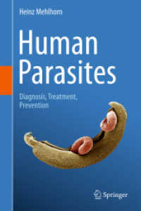 人体寄生虫学：診断、治療、予防<br>Human Parasites : Diagnosis, Treatment, Prevention （1st ed. 2016. 2016. xvii, 461 S. XVII, 461 p. 221 illus., 215 illus. i）