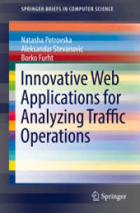 Innovative Web Applications for Analyzing Traffic Operations (SpringerBriefs in Computer Science) （1st ed. 2016. 2016. viii, 52 S. VIII, 52 p. 26 illus., 25 illus. in co）