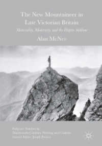 The New Mountaineer in Late Victorian Britain : Materiality, Modernity, and the Haptic Sublime (Palgrave Studies in Nineteenth-century Writing and Culture)