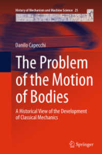 The Problem of the Motion of Bodies : A Historical View of the Development of Classical Mechanics (History of Mechanism and Machine Science)
