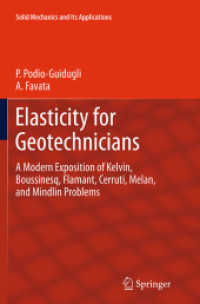Elasticity for Geotechnicians : A Modern Exposition of Kelvin, Boussinesq, Flamant, Cerruti, Melan, and Mindlin Problems (Solid Mechanics and Its Applications)