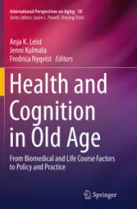Health and Cognition in Old Age : From Biomedical and Life Course Factors to Policy and Practice (International Perspectives on Aging)