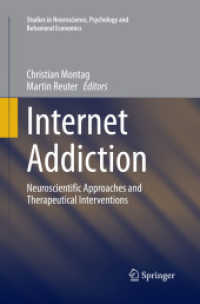 Internet Addiction : Neuroscientific Approaches and Therapeutical Interventions (Studies in Neuroscience, Psychology and Behavioral Economics)