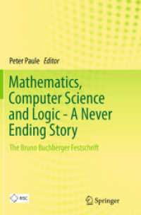 Mathematics, Computer Science and Logic - a Never Ending Story : The Bruno Buchberger Festschrift