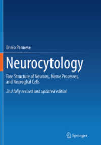 Neurocytology : Fine Structure of Neurons, Nerve Processes, and Neuroglial Cells （2ND）