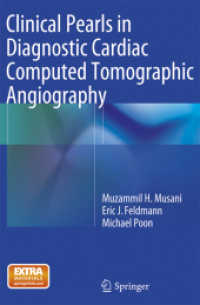 Clinical Pearls in Diagnostic Cardiac Computed Tomographic Angiography （2018. xi, 224 S. XI, 224 p. 196 illus., 167 illus. in color. 254 mm）