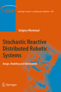Stochastic Reactive Distributed Robotic Systems : Design, Modeling and Optimization (Springer Tracts in Advanced Robotics)