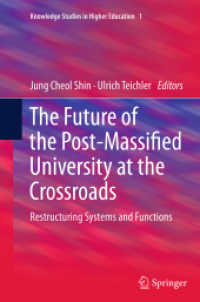 The Future of the Post-Massified University at the Crossroads : Restructuring Systems and Functions (Knowledge Studies in Higher Education)