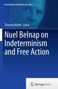Nuel Belnap on Indeterminism and Free Action (Outstanding Contributions to Logic)