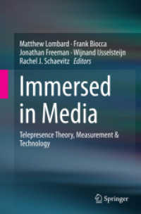 Immersed in Media : Telepresence Theory, Measurement & Technology