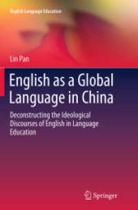 English as a Global Language in China : Deconstructing the Ideological Discourses of English in Language Education (English Language Education)