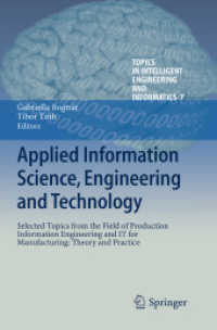 Applied Information Science, Engineering and Technology : Selected Topics from the Field of Production Information Engineering and IT for Manufacturing: Theory and Practice (Topics in Intelligent Engineering and Informatics)