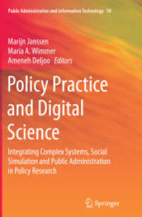 Policy Practice and Digital Science : Integrating Complex Systems, Social Simulation and Public Administration in Policy Research (Public Administration and Information Technology)