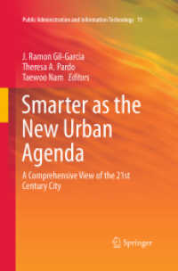 Smarter as the New Urban Agenda : A Comprehensive View of the 21st Century City (Public Administration and Information Technology)