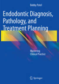 Endodontic Diagnosis, Pathology, and Treatment Planning : Mastering Clinical Practice
