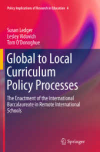 Global to Local Curriculum Policy Processes : The Enactment of the International Baccalaureate in Remote International Schools (Policy Implications of Research in Education)