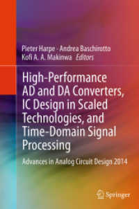 High-Performance AD and DA Converters, IC Design in Scaled Technologies, and Time-Domain Signal Processing : Advances in Analog Circuit Design 2014