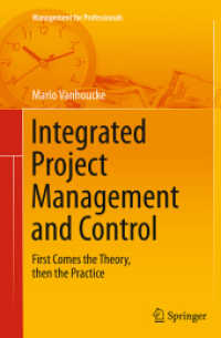 Integrated Project Management and Control : First Comes the Theory, then the Practice (Management for Professionals)