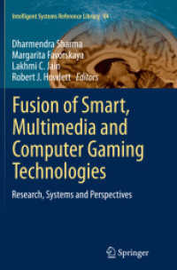Fusion of Smart, Multimedia and Computer Gaming Technologies : Research, Systems and Perspectives (Intelligent Systems Reference Library)