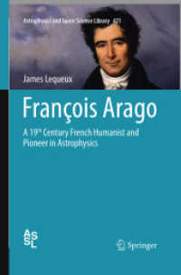 François Arago : A 19th Century French Humanist and Pioneer in Astrophysics (Astrophysics and Space Science Library)