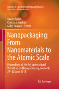 Nanopackaging: from Nanomaterials to the Atomic Scale : Proceedings of the 1st International Workshop on Nanopackaging, Grenoble 27-28 June 2013 (Advances in Atom and Single Molecule Machines)