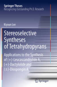 Stereoselective Syntheses of Tetrahydropyrans : Applications to the Synthesis of (+)-Leucascandrolide A, (+)-Dactylolide and (±)-Diospongin a (Springer Theses)